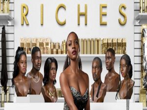 Watch Riches Season 1 Full Episode